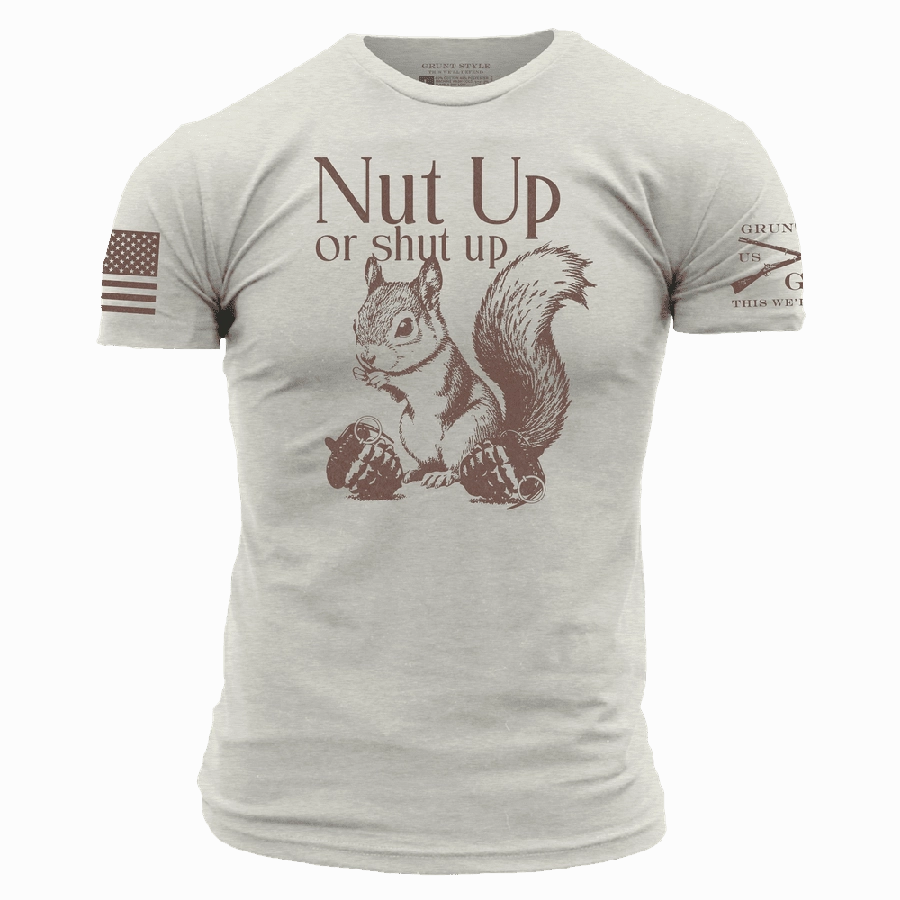 Nut Up Or Shut Up T-Shirt - Sand
